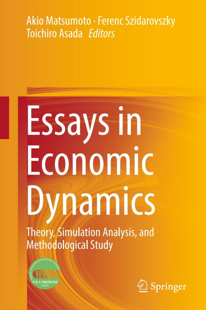 Essays in Economic Dynamics Theory, Simulation Analysis, and Methodological Study