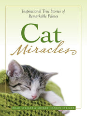 Cat Miracles Inspirational True Stories of Remarkable Felines
