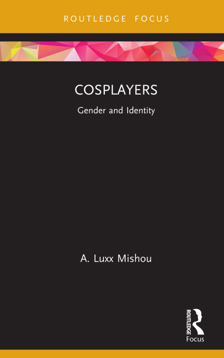 Cosplayers 1st Edition Gender and Identity